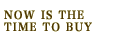 now is the time to buy