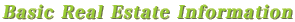 Basic Real Estate Information